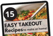 Free eBook: 15 Easy Takeout Recipes to make at home!